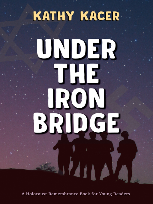 Title details for Under the Iron Bridge by Kathy Kacer - Available